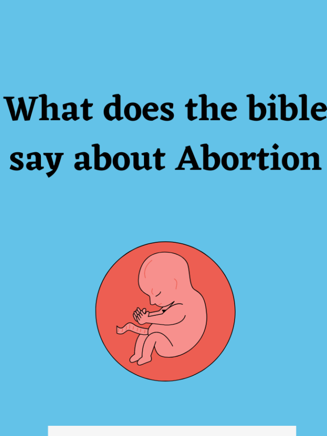 What does the Bible say about Abortion?